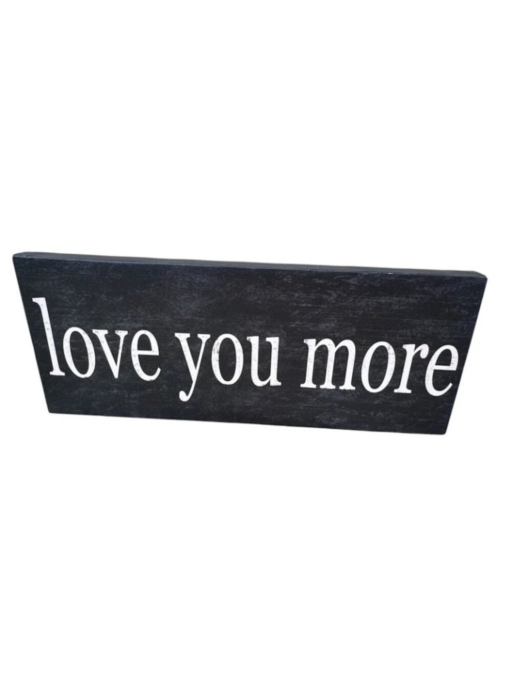 Love You More Canvas Wood Sign Brownish Gray with cream letters